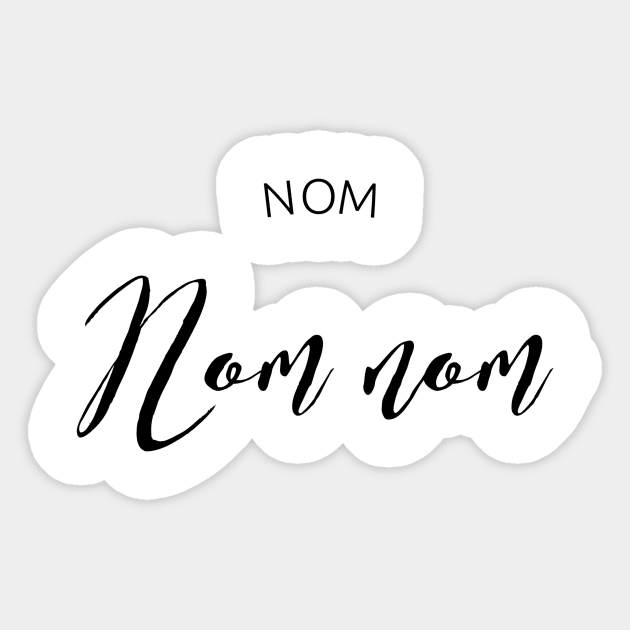 Nom nom nom Sticker by GMAT